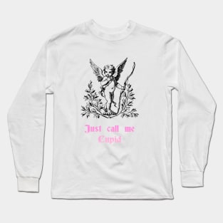 Just call me, Cupid Long Sleeve T-Shirt